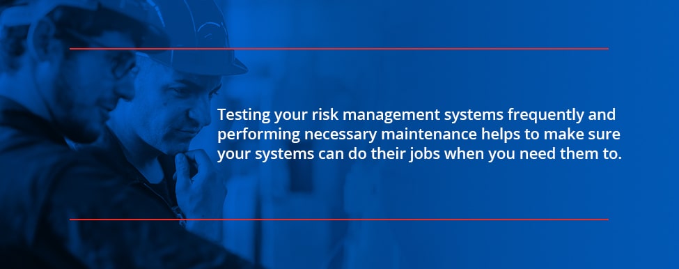 Testing your risk management strategies and equipment